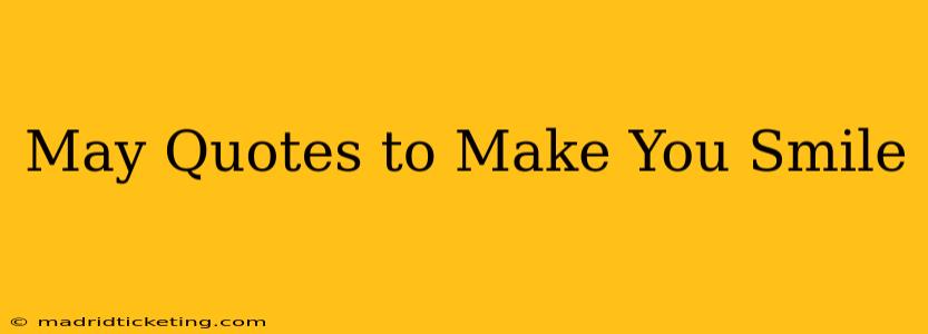 May Quotes to Make You Smile