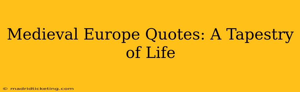 Medieval Europe Quotes: A Tapestry of Life