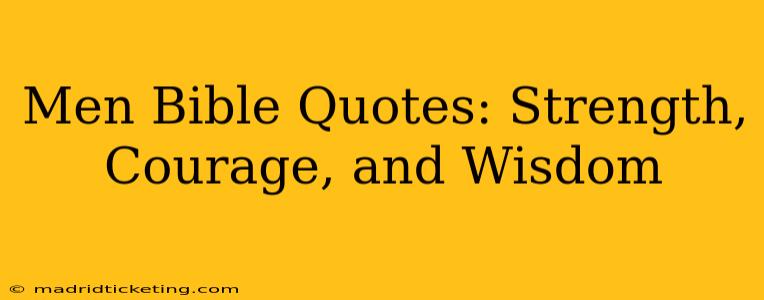 Men Bible Quotes: Strength, Courage, and Wisdom