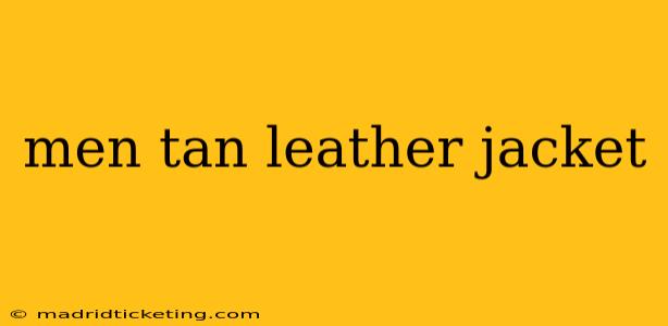 men tan leather jacket