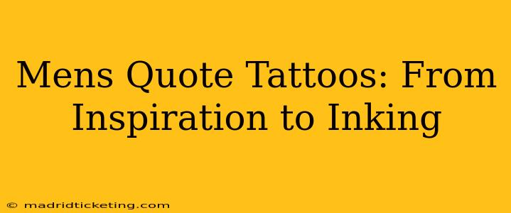 Mens Quote Tattoos: From Inspiration to Inking