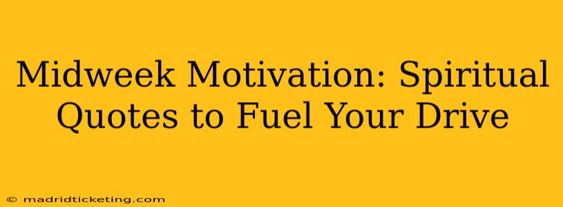 Midweek Motivation: Spiritual Quotes to Fuel Your Drive