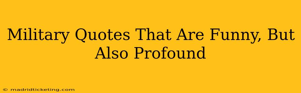 Military Quotes That Are Funny, But Also Profound