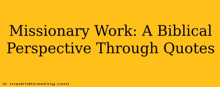 Missionary Work: A Biblical Perspective Through Quotes