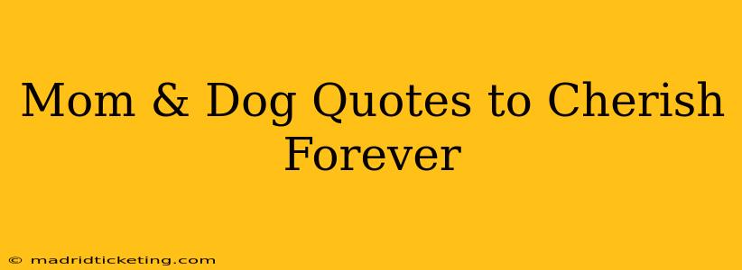 Mom & Dog Quotes to Cherish Forever