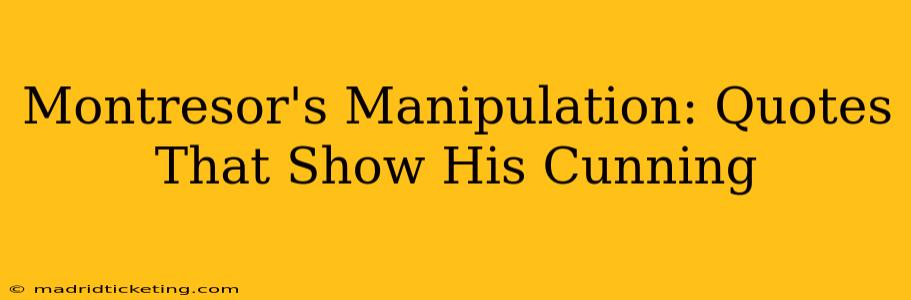 Montresor's Manipulation: Quotes That Show His Cunning