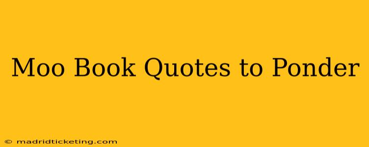 Moo Book Quotes to Ponder