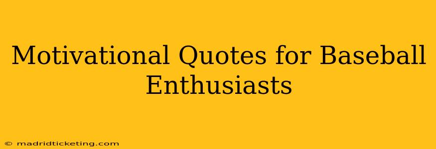 Motivational Quotes for Baseball Enthusiasts