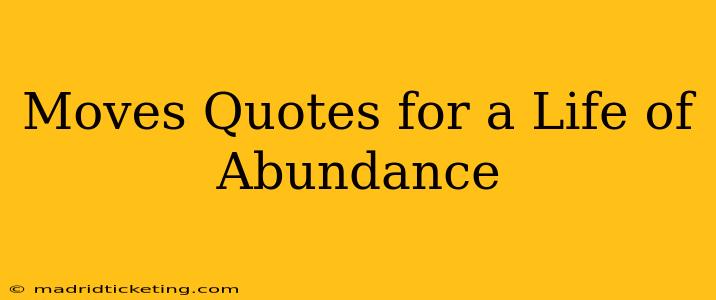 Moves Quotes for a Life of Abundance