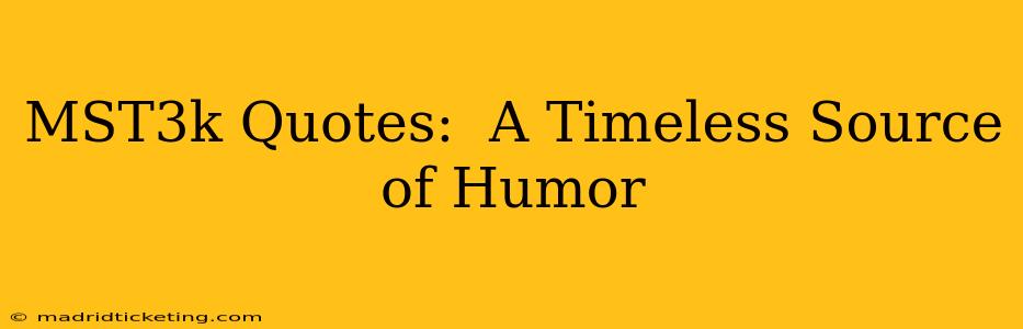 MST3k Quotes:  A Timeless Source of Humor