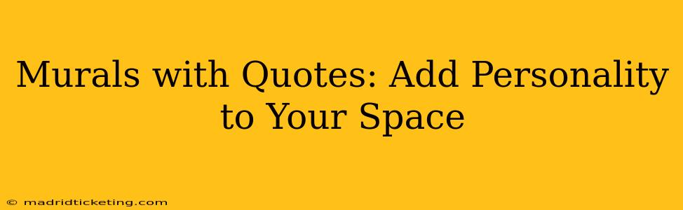 Murals with Quotes: Add Personality to Your Space