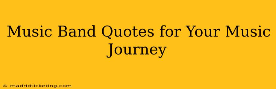 Music Band Quotes for Your Music Journey