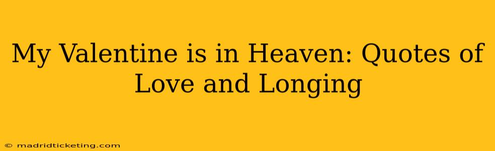 My Valentine is in Heaven: Quotes of Love and Longing