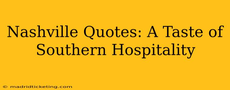 Nashville Quotes: A Taste of Southern Hospitality