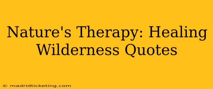 Nature's Therapy: Healing Wilderness Quotes