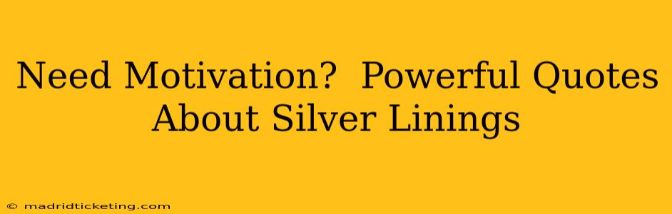 Need Motivation?  Powerful Quotes About Silver Linings