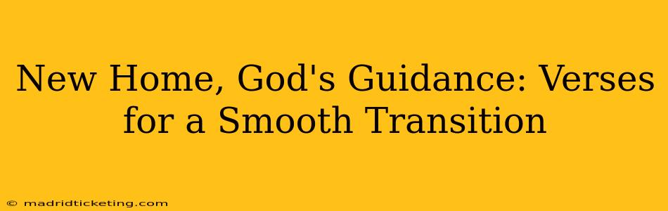New Home, God's Guidance: Verses for a Smooth Transition