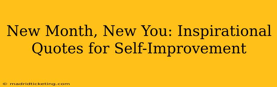 New Month, New You: Inspirational Quotes for Self-Improvement