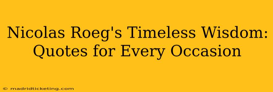 Nicolas Roeg's Timeless Wisdom: Quotes for Every Occasion