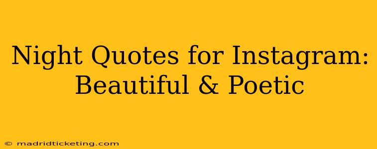 Night Quotes for Instagram: Beautiful & Poetic