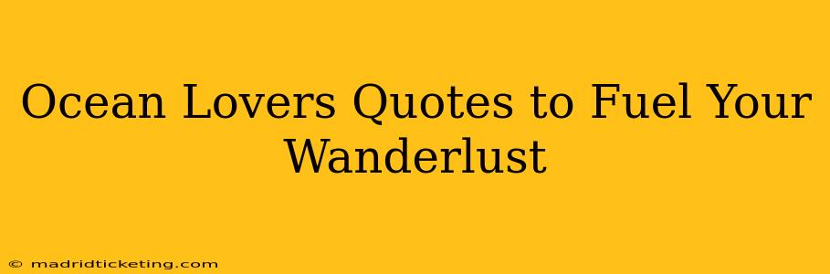 Ocean Lovers Quotes to Fuel Your Wanderlust