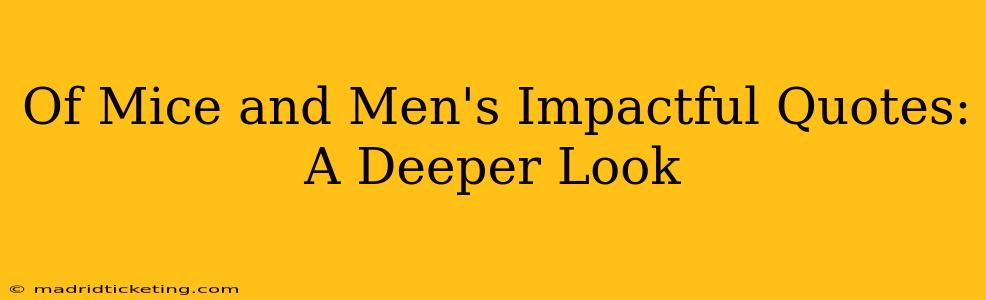 Of Mice and Men's Impactful Quotes: A Deeper Look