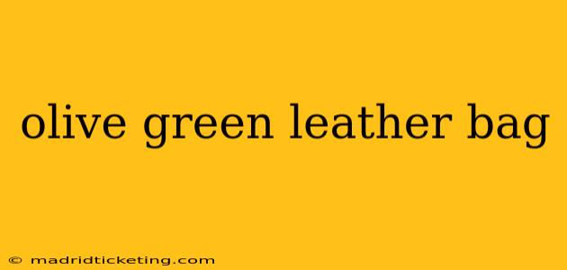 olive green leather bag