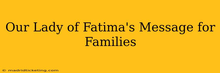 Our Lady of Fatima's Message for Families