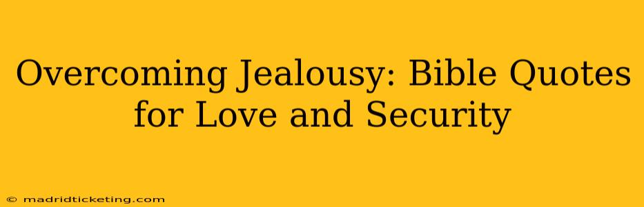 Overcoming Jealousy: Bible Quotes for Love and Security