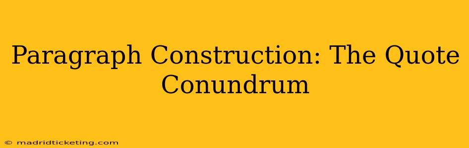 Paragraph Construction: The Quote Conundrum