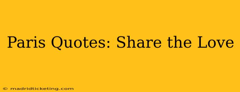 Paris Quotes: Share the Love