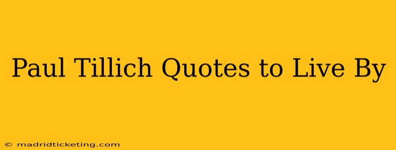 Paul Tillich Quotes to Live By