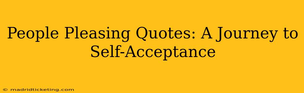 People Pleasing Quotes: A Journey to Self-Acceptance