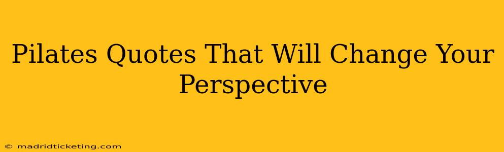 Pilates Quotes That Will Change Your Perspective