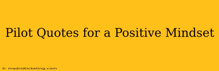Pilot Quotes for a Positive Mindset