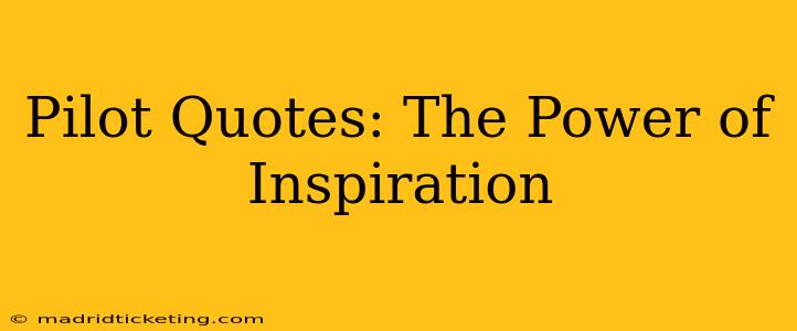 Pilot Quotes: The Power of Inspiration