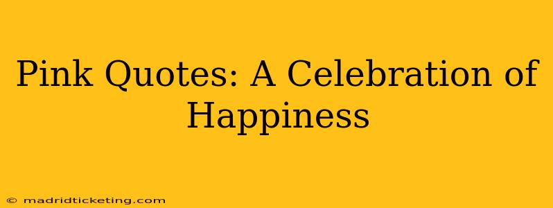 Pink Quotes: A Celebration of Happiness