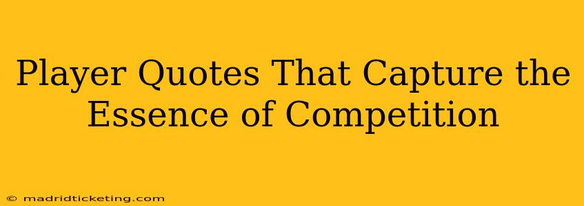 Player Quotes That Capture the Essence of Competition