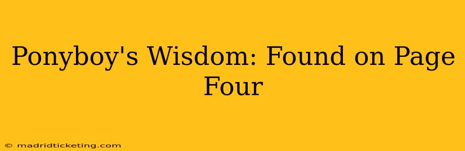 Ponyboy's Wisdom: Found on Page Four
