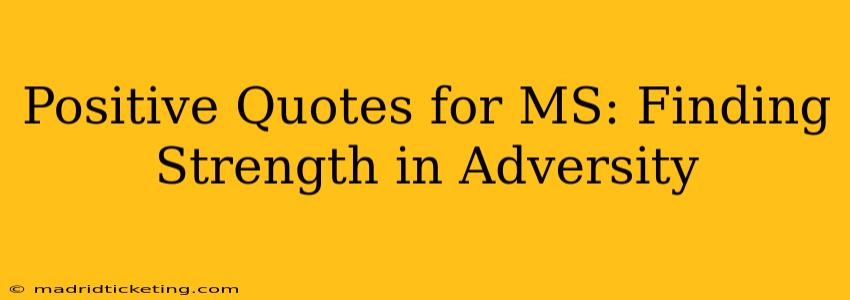 Positive Quotes for MS: Finding Strength in Adversity