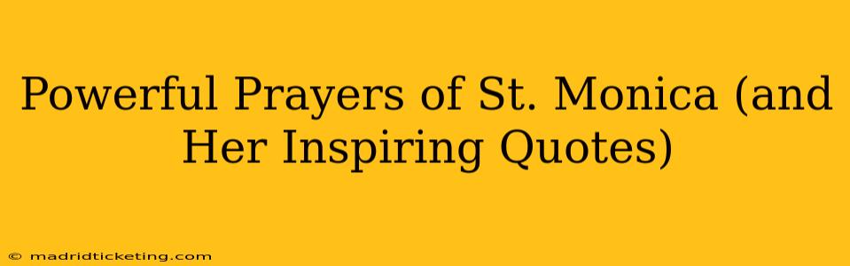 Powerful Prayers of St. Monica (and Her Inspiring Quotes)