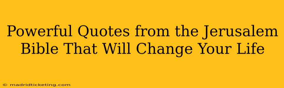 Powerful Quotes from the Jerusalem Bible That Will Change Your Life