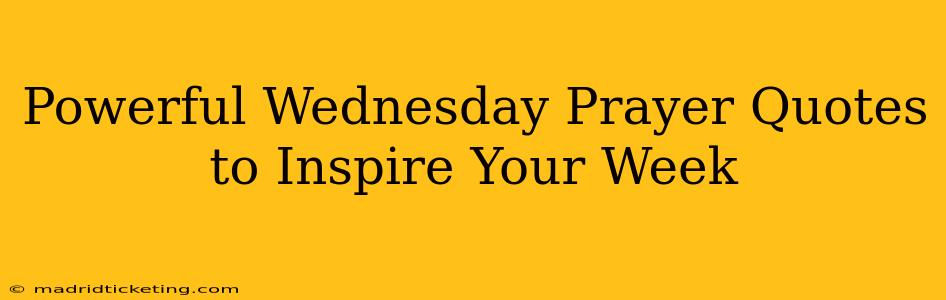 Powerful Wednesday Prayer Quotes to Inspire Your Week