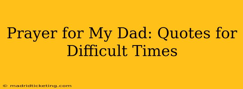 Prayer for My Dad: Quotes for Difficult Times