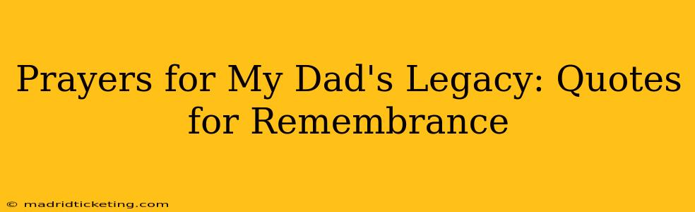 Prayers for My Dad's Legacy: Quotes for Remembrance