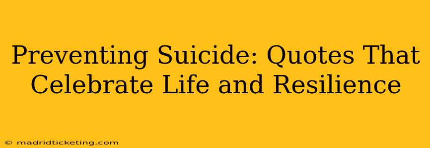 Preventing Suicide: Quotes That Celebrate Life and Resilience