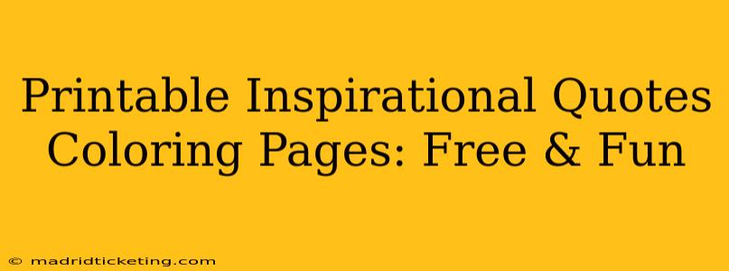 Printable Inspirational Quotes Coloring Pages: Free & Fun