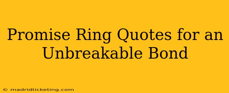 Promise Ring Quotes for an Unbreakable Bond