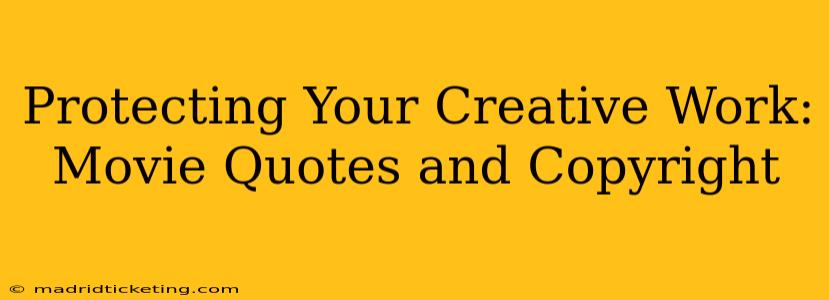 Protecting Your Creative Work: Movie Quotes and Copyright
