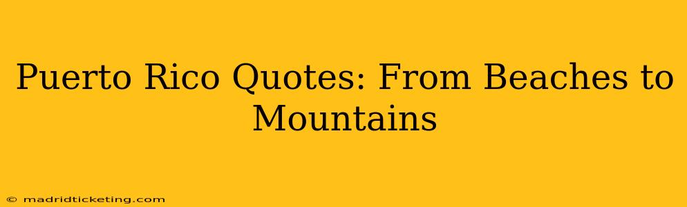 Puerto Rico Quotes: From Beaches to Mountains